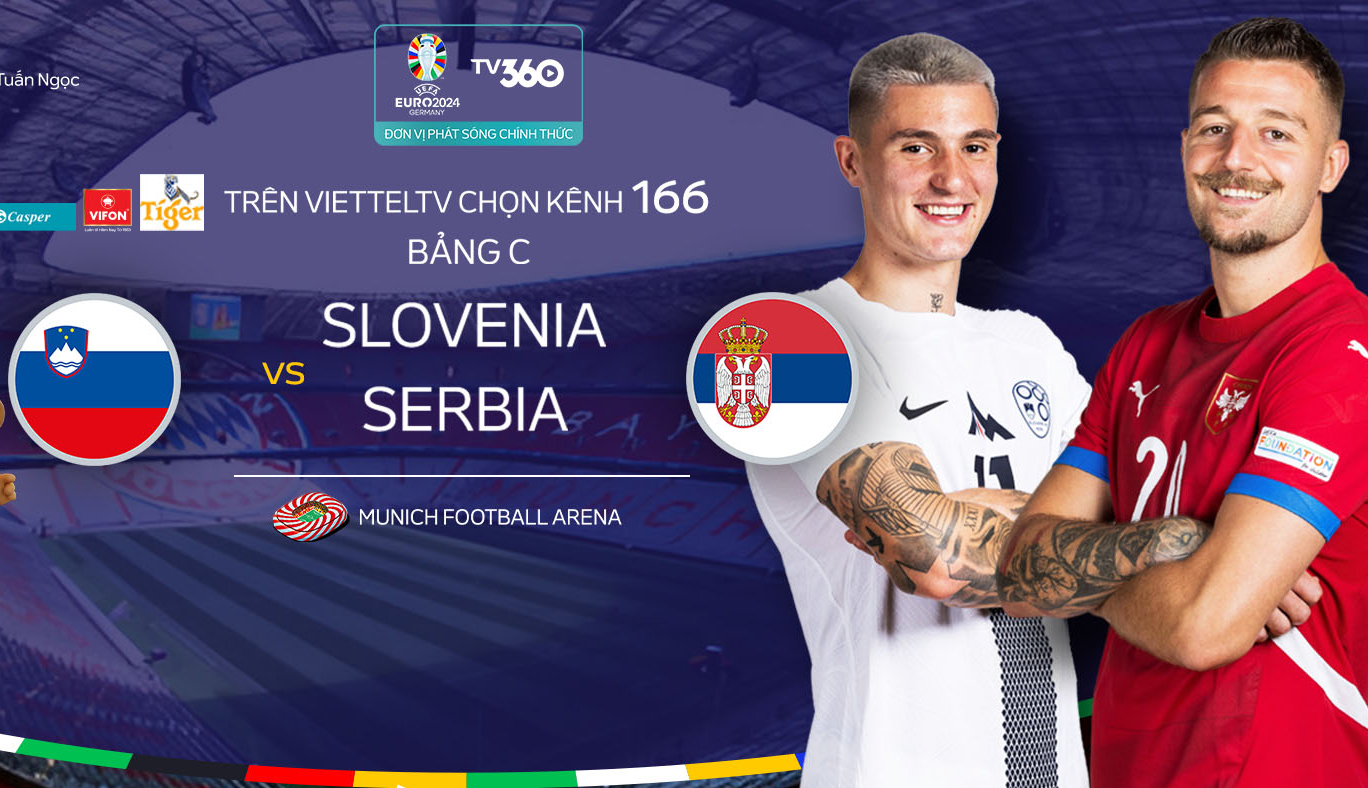 Link xem trực tiếp Slovenia và Serbia (bảng C Euro 2024)

